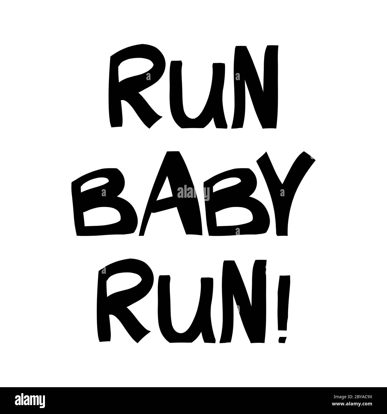 Run baby. Cute hand drawn lettering in modern scandinavian style. Isolated on white background. Vector stock illustration. Stock Vector