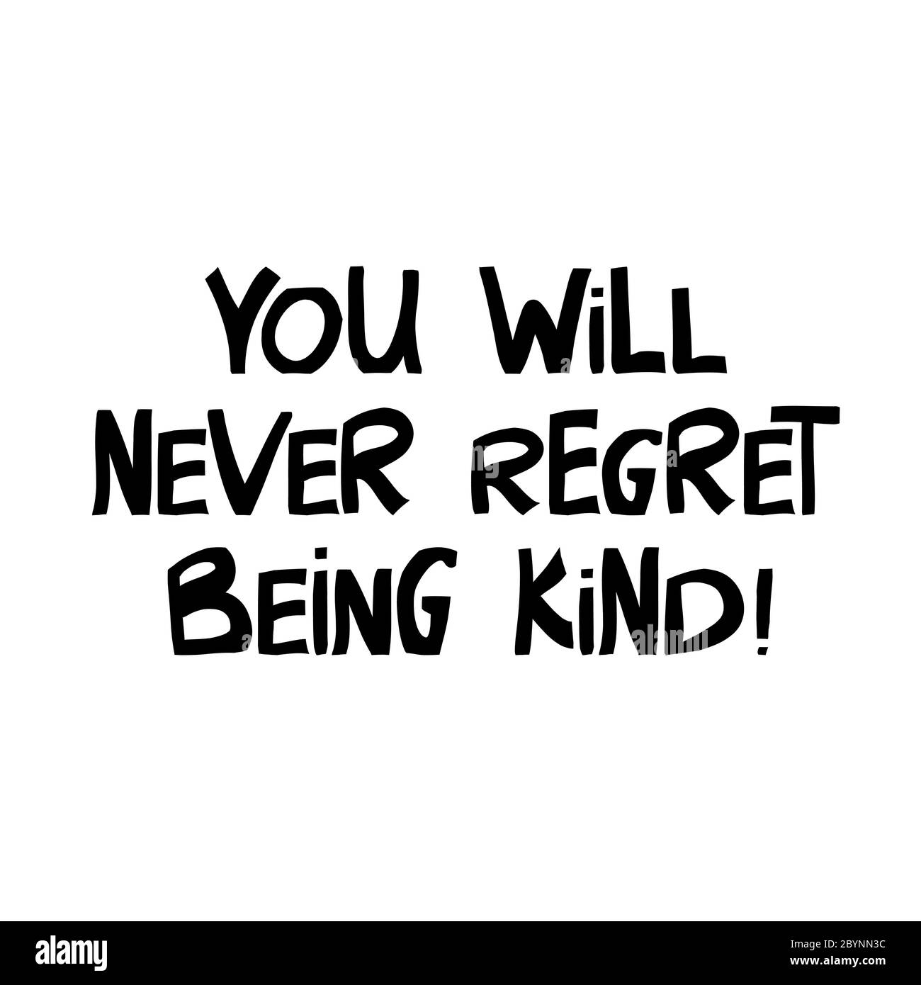 You will never regret being kind. Motivation quote. Cute hand drawn lettering in modern scandinavian style. Isolated on white background. Vector stock Stock Vector