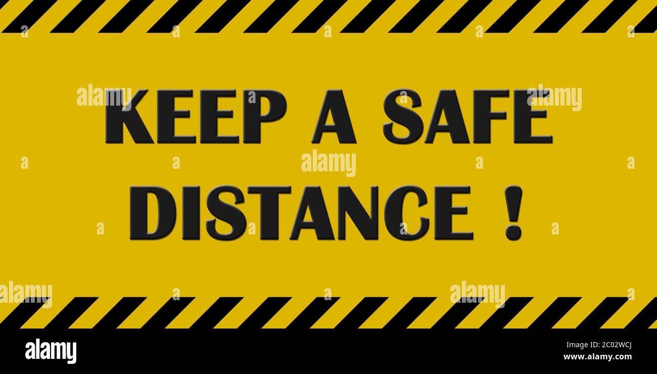 keep a safe distance - lettering on a warning sign with caution tapes in black yellow colour - 3D-illustration Stock Photo