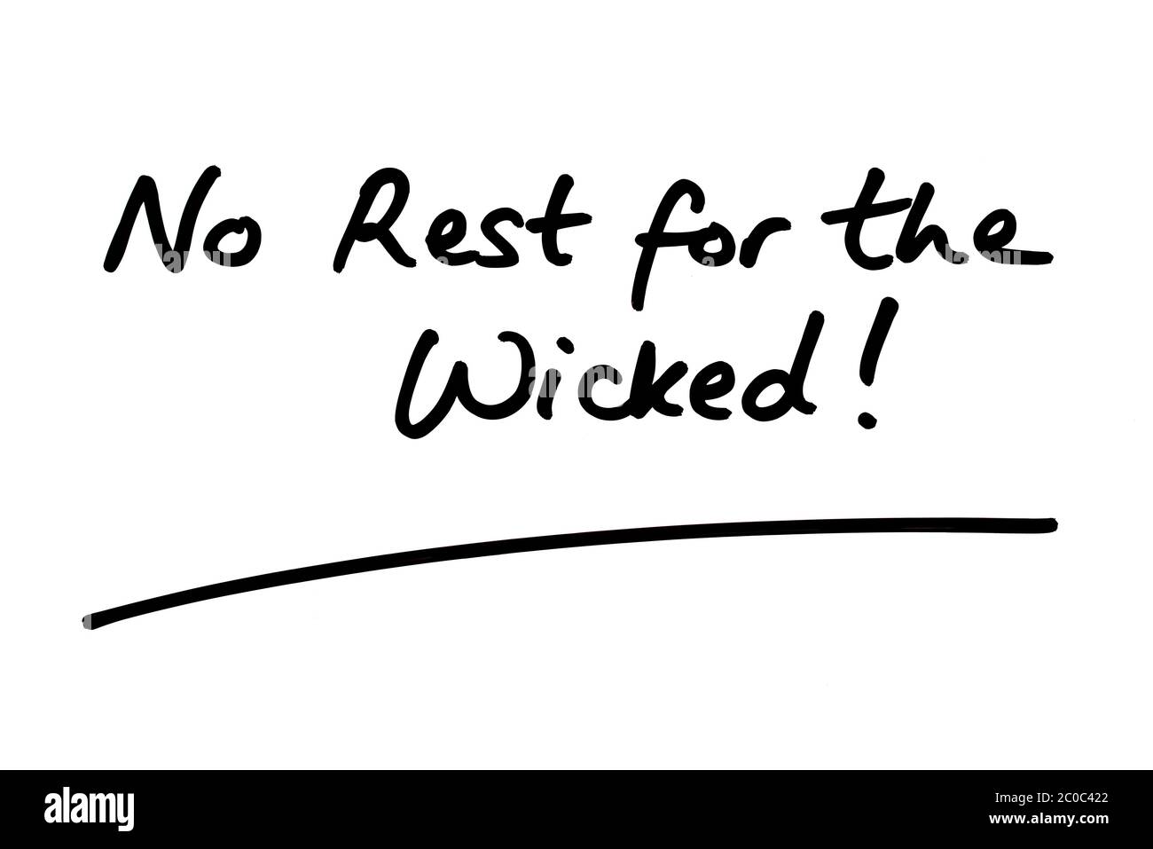 No Rest For The Wicked Handwritten On A White Background Stock Photo Alamy
