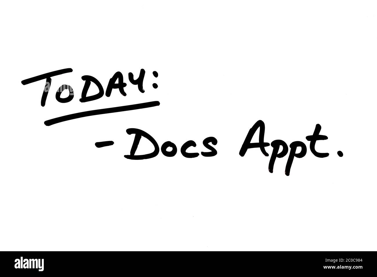 TODAY: Docs Appt, handwritten on a white background. Stock Photo