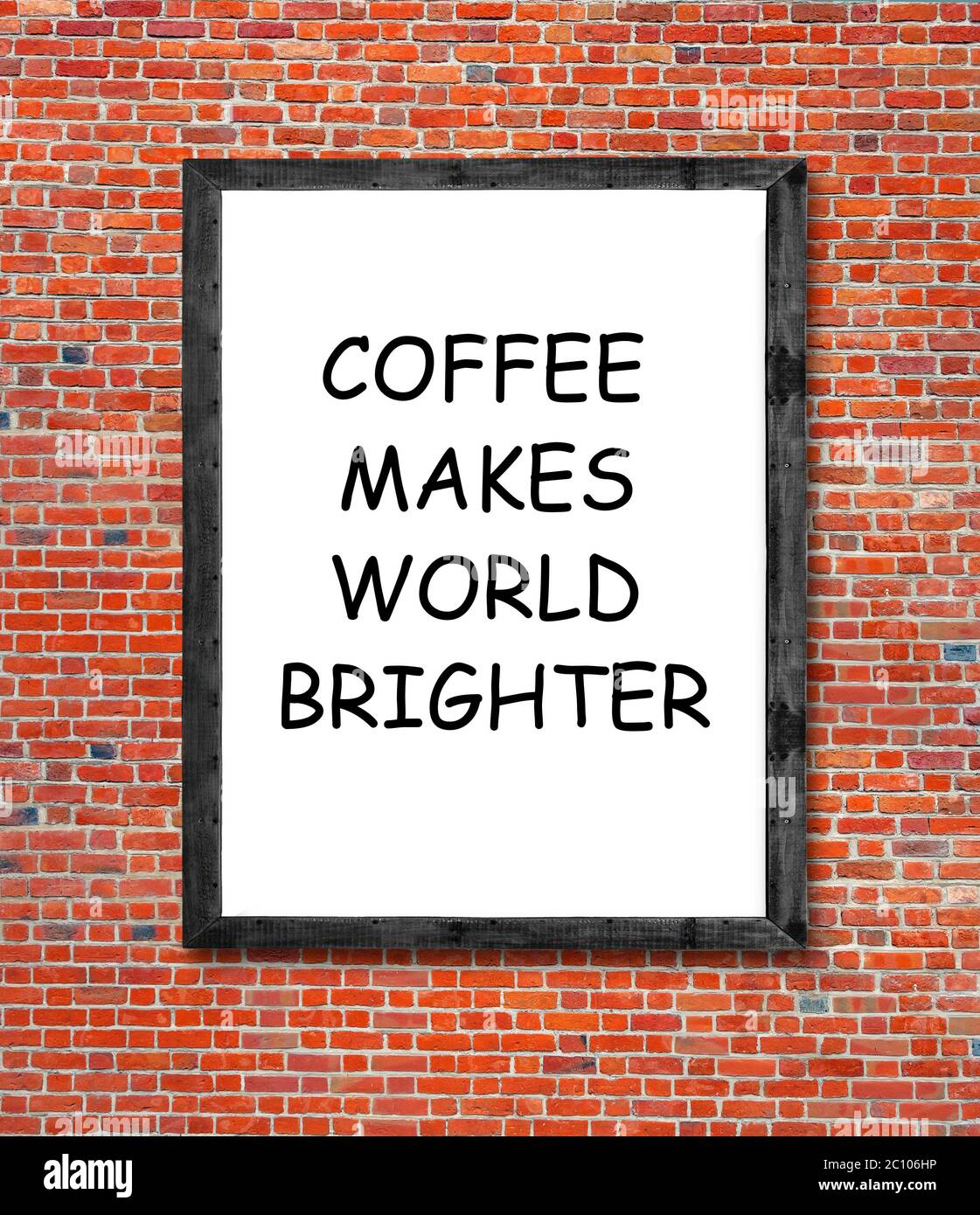 Coffee makes world brighter written in picture frame Stock Photo