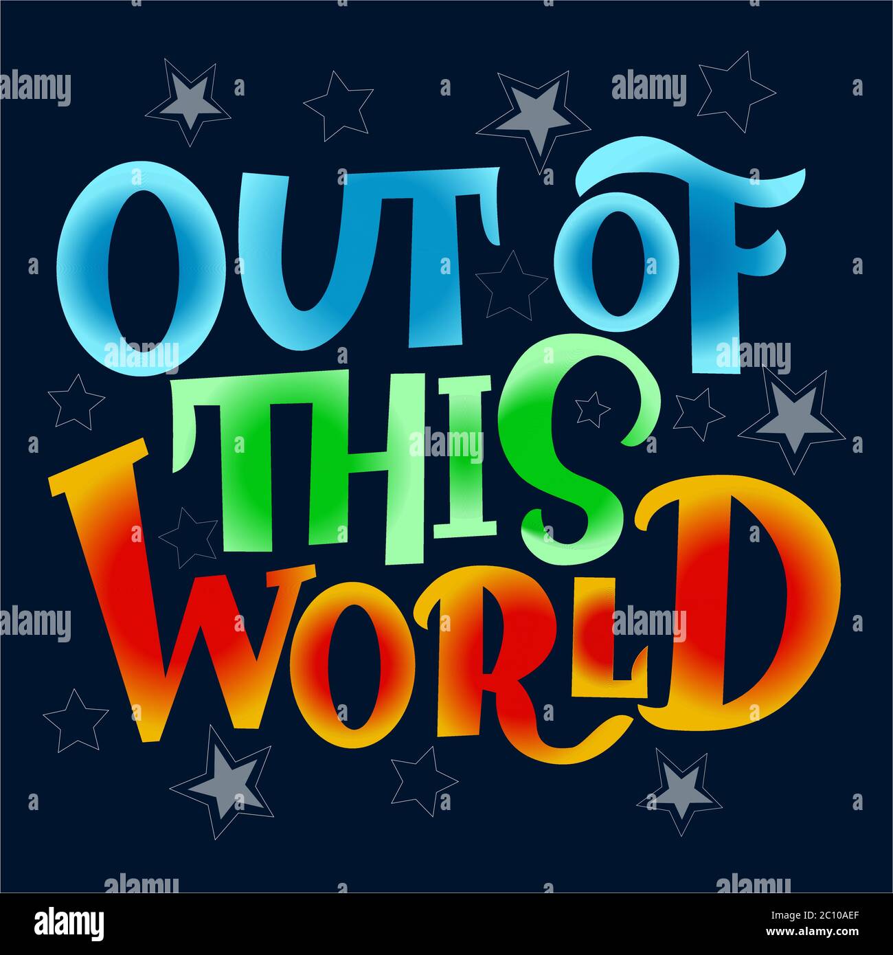 Image with multi-colored inscription - out of this world - in vector graphics on blue background. For the design of postcards, posters, covers, prints Stock Vector