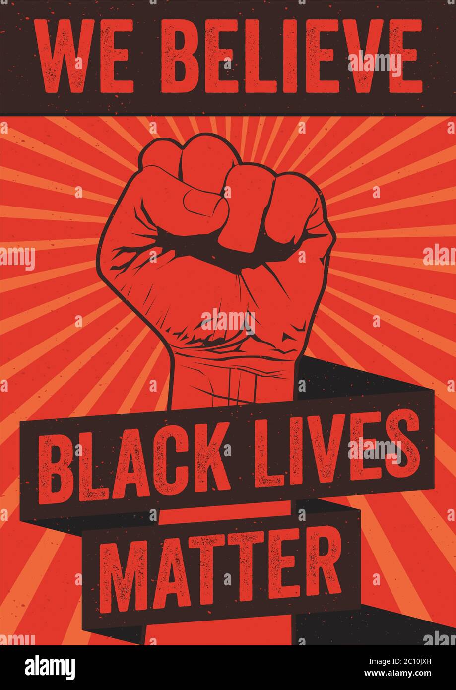 We believe black lives matter poster. Hand fist black lives matter. Black lives matter t-shirt design and poster. Editable vector. Stock Vector