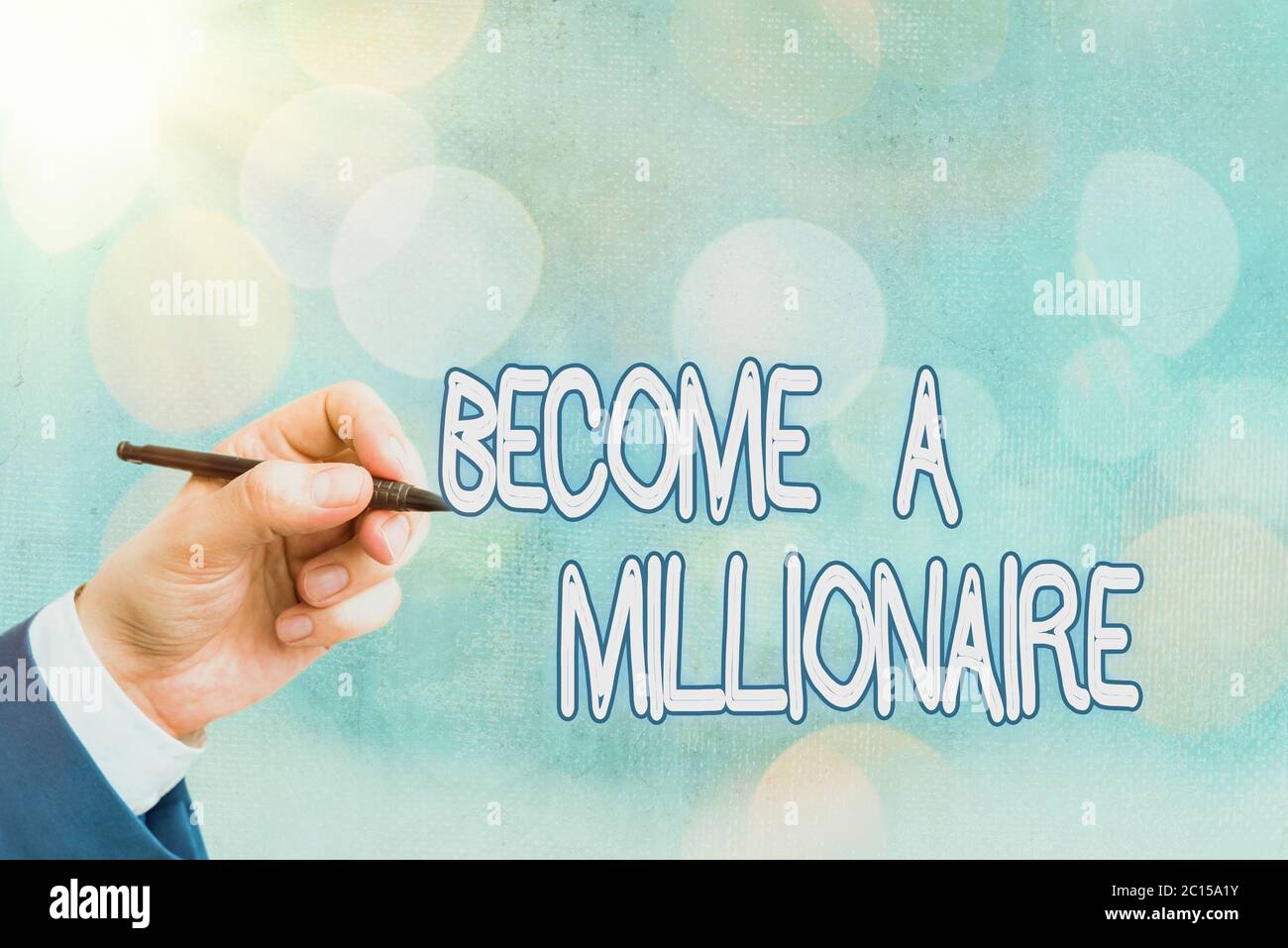 Conceptual hand writing showing Become A Millionaire. Concept meaning  Aspiring to be a business tycoon and successful leader Stock Photo - Alamy