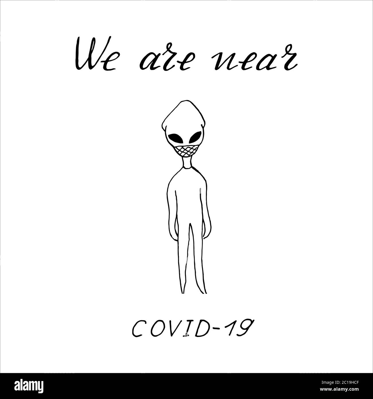 hand drawing alien masked by coronavirus with text- we are near Stock Vector