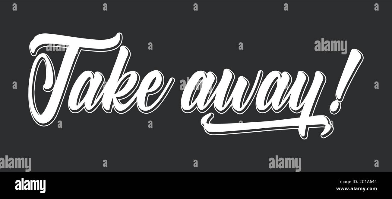 Take Out Lettering Hand sketchedTake Away quote. Lettering for poster, flyer, header ...