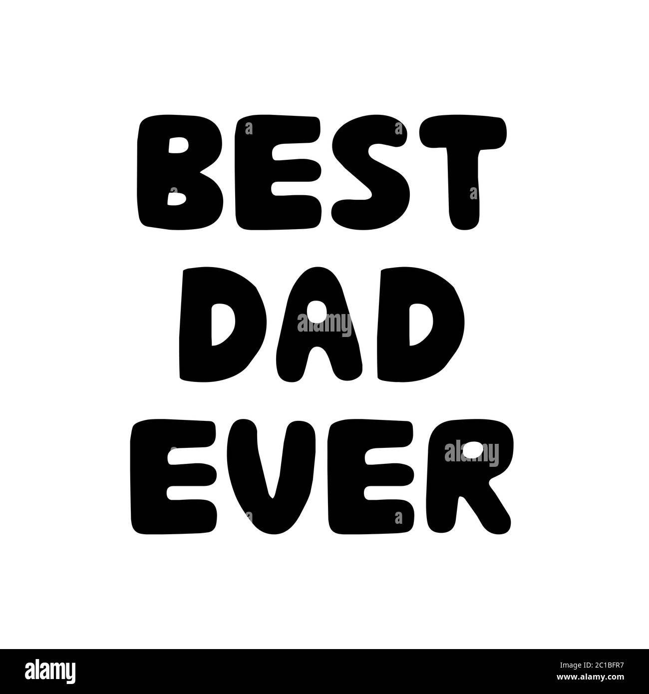 Best dad ever. Cute hand drawn bauble lettering. Isolated on white background. Vector stock illustration. Stock Vector