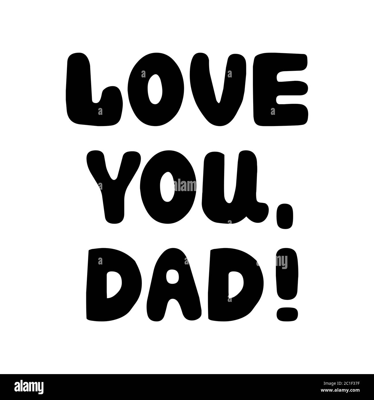 Love You Dad Cute Hand Drawn Bauble Lettering Isolated On White Background Vector Stock Illustration Stock Vector Image Art Alamy Love You Dad Cute Hand Drawn Bauble Lettering Isolated On White Background Vector Stock Illustration Stock Vector Image Art Alamy