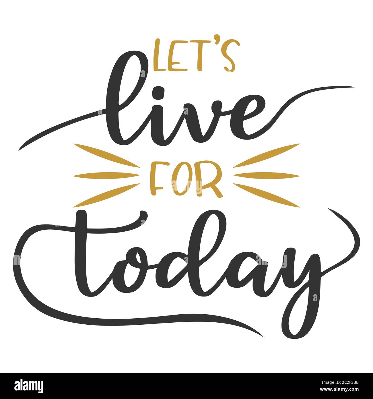 Let's live for today title on a white background. T-shirt print or decoration, both for print or web. Stock Vector