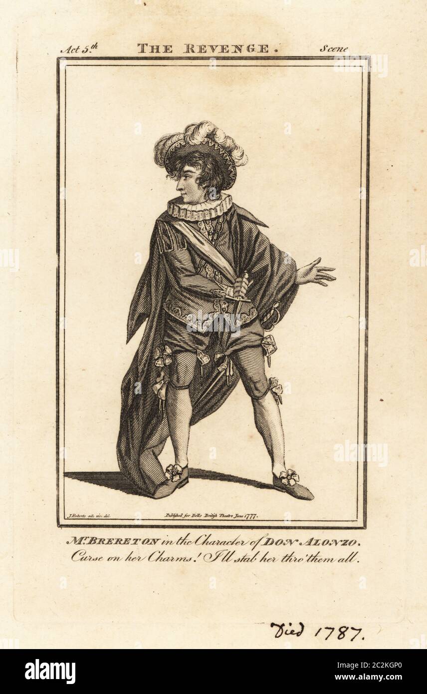 Mr. William Brereton in the character of Don Alonzo in Edward Young’s The Revenge. However, Brereton played the role at Drury Lane Theatre in 1783, six years after this was published. He died in Hoxton Asylum in 1787. Copperplate engraving after an illustration drawn from life by James Roberts from Bell’s British Theatre, Consisting of the most esteemed English Plays, John Bell, London, 1777. Stock Photo