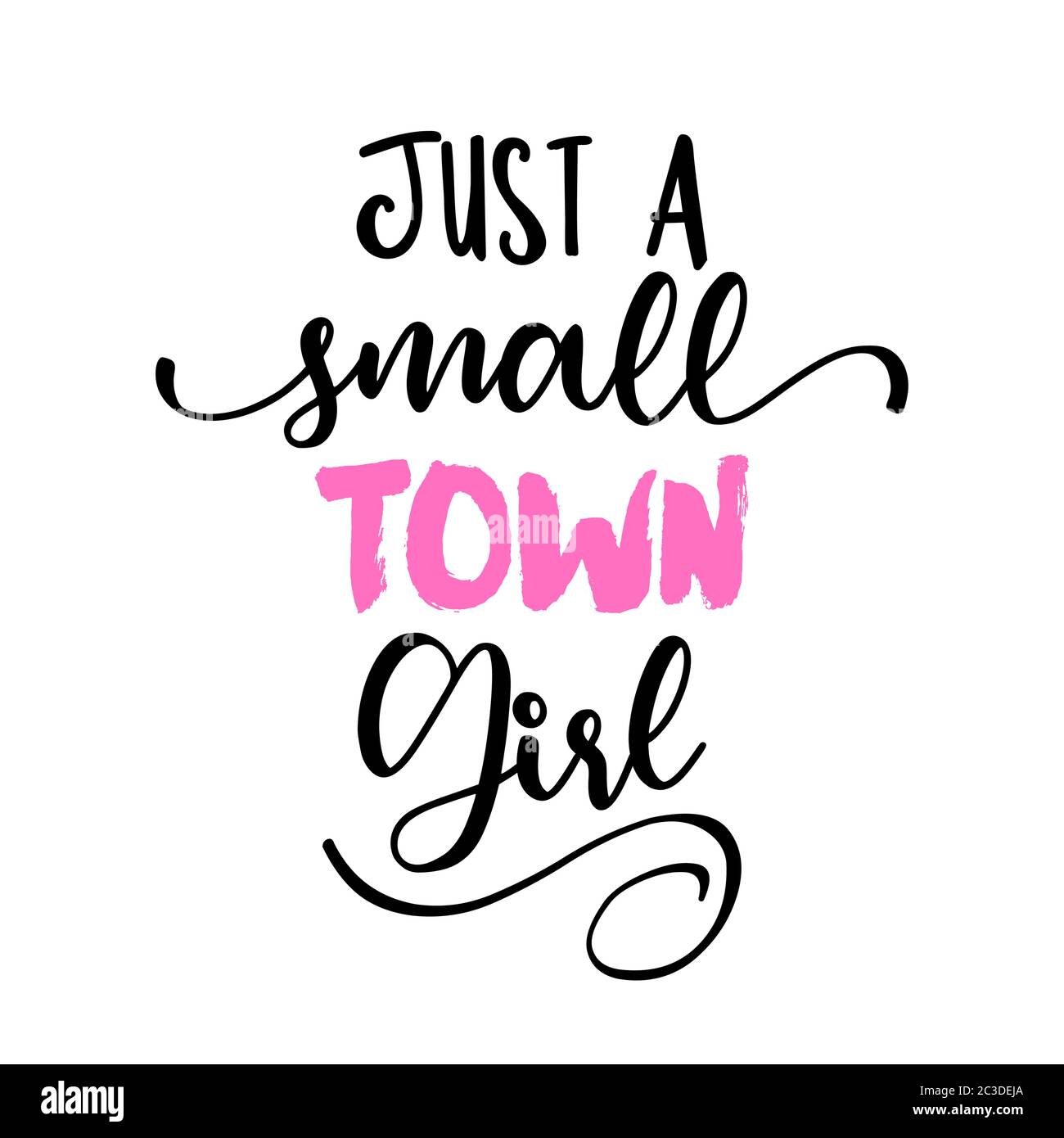 Just a small town girl - Lettering inspiring calligraphy poster with text. Greeting card for stay at home for quarantine times. Hand drawn cute sloth. Stock Vector