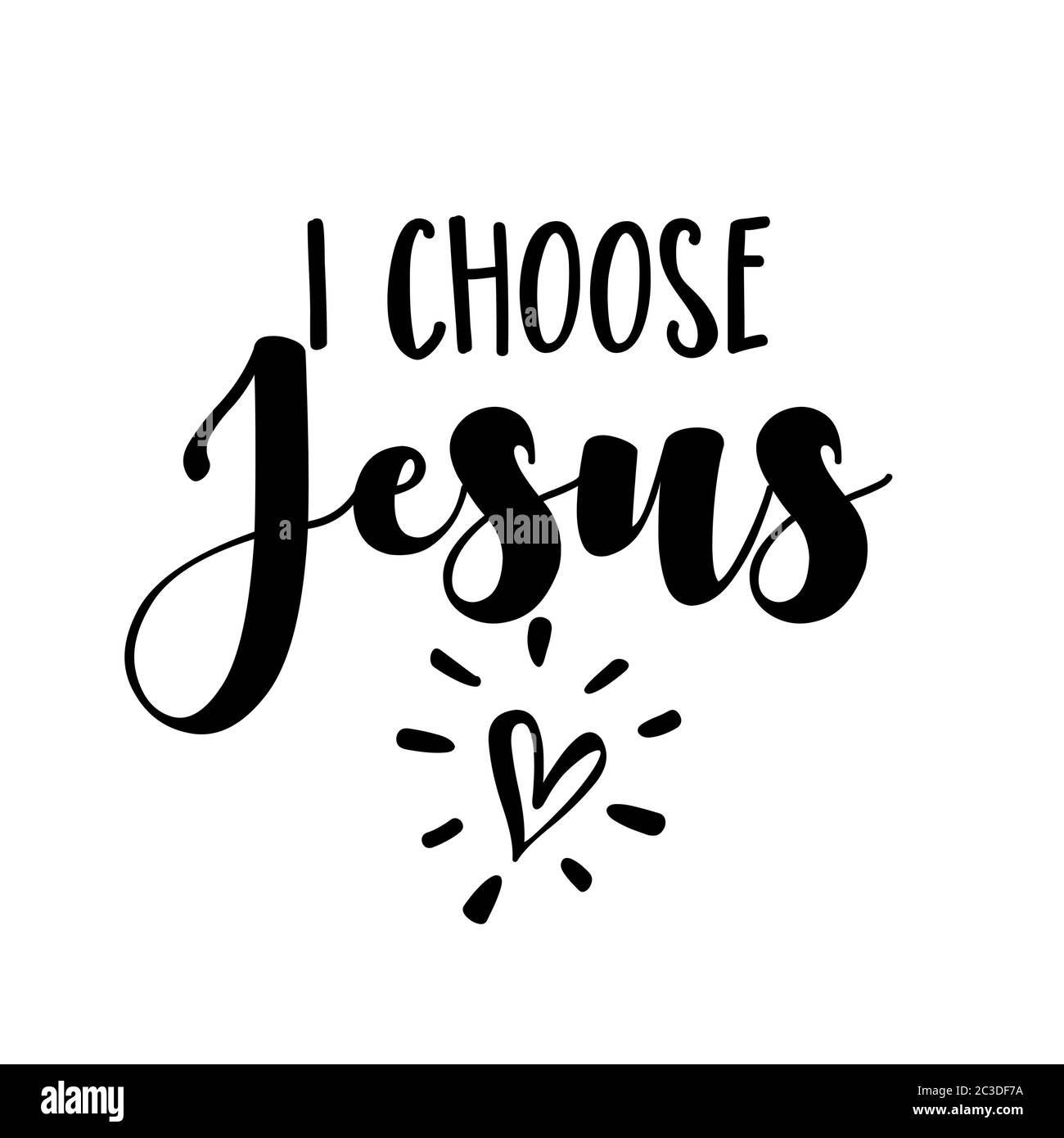 I choose Jesus - Hand written Vector calligraphy lettering text Christianity quote for design. Typography poster. Stock Vector