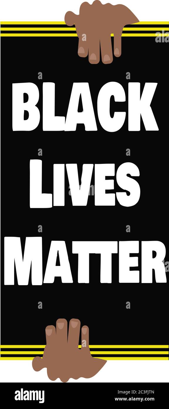 Illustration of Hands Holding Black Lives Matter Banner Stock Photo - Alamy