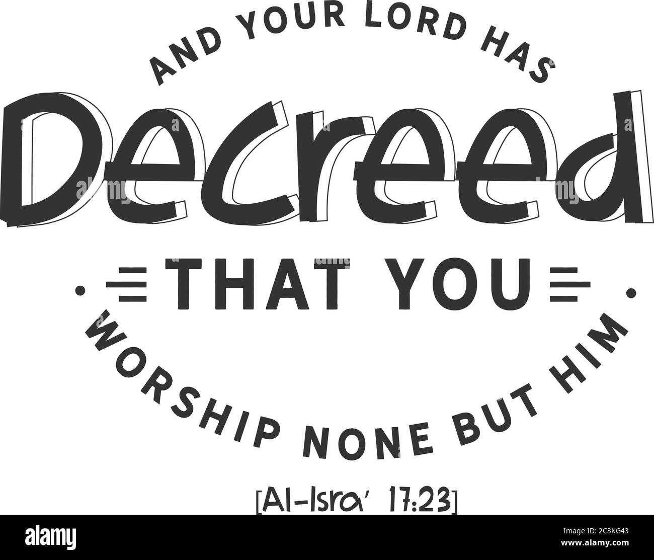 And your Lord has decreed that you worship none but Him…” [Al-Isra’ 17:23] Stock Vector