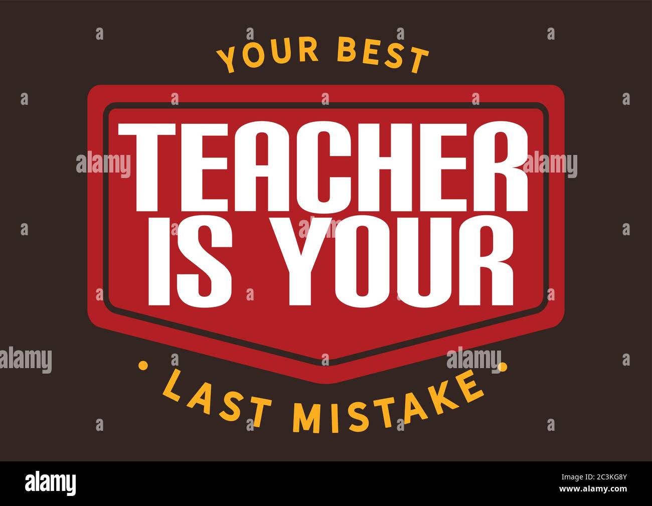 Your best teacher is your last mistake Stock Vector Image & Art Alamy
