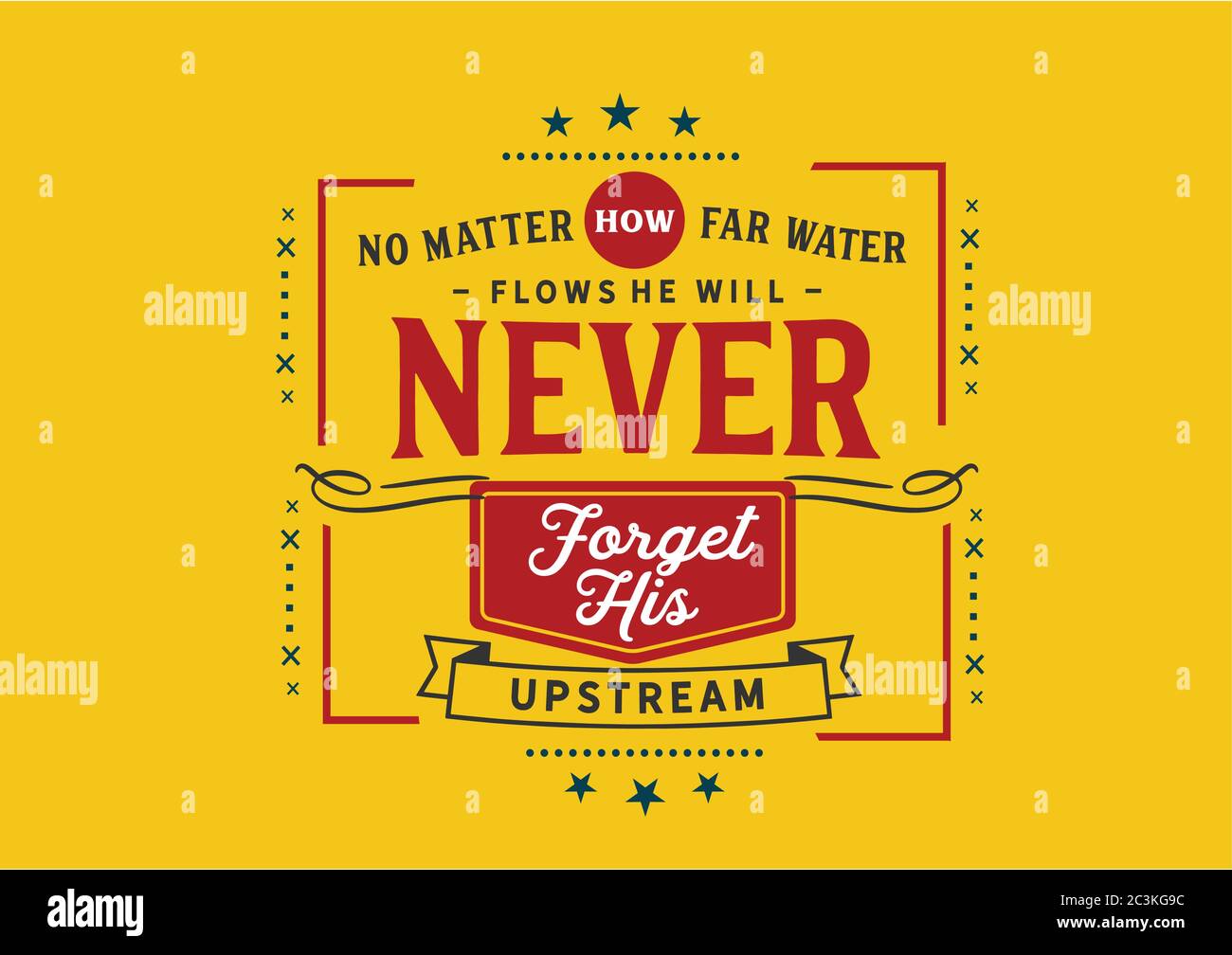 No matter how far water flows he will never forget his upstream Stock Vector