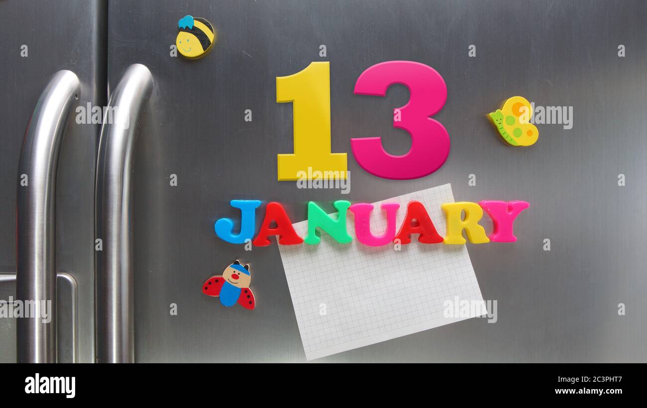 January 13 calendar date made with plastic magnetic letters holding a