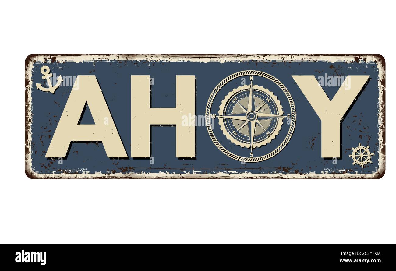 Ahoy vintage rusty metal sign on a white background, vector