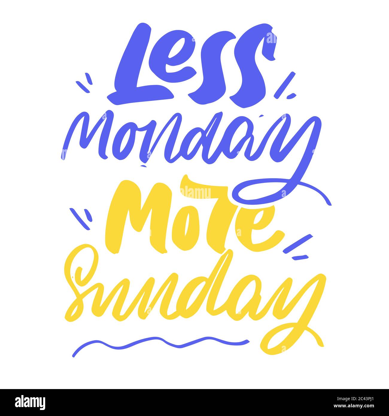 Less monday, more sunday. Vector hand lettering Stock Vector