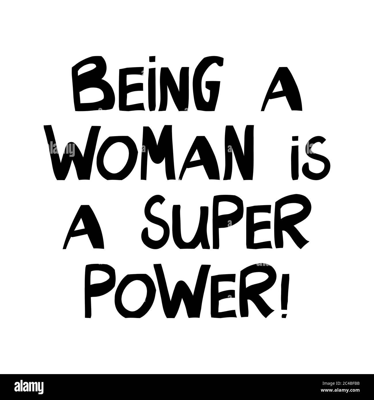 Being a woman is a super power. Cute hand drawn lettering in modern scandinavian style. Isolated on white. Vector stock illustration. Stock Vector