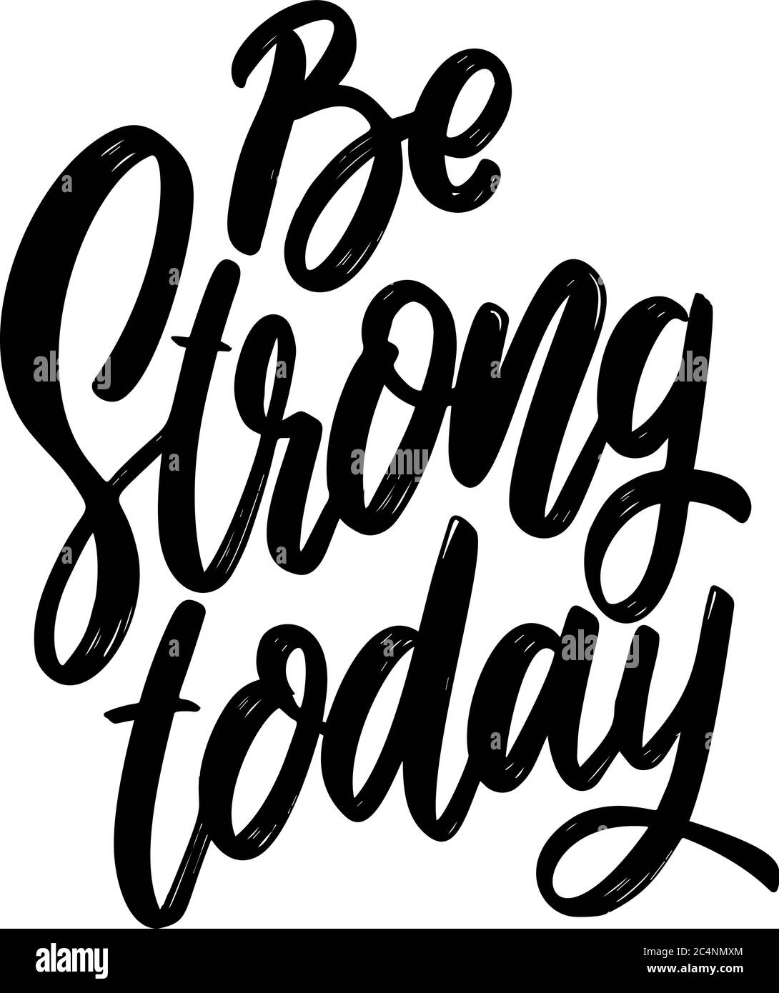 Be strong today. Lettering phrase isolated on white background. Design element for poster, card, banner, flyer. Vector illustration Stock Vector