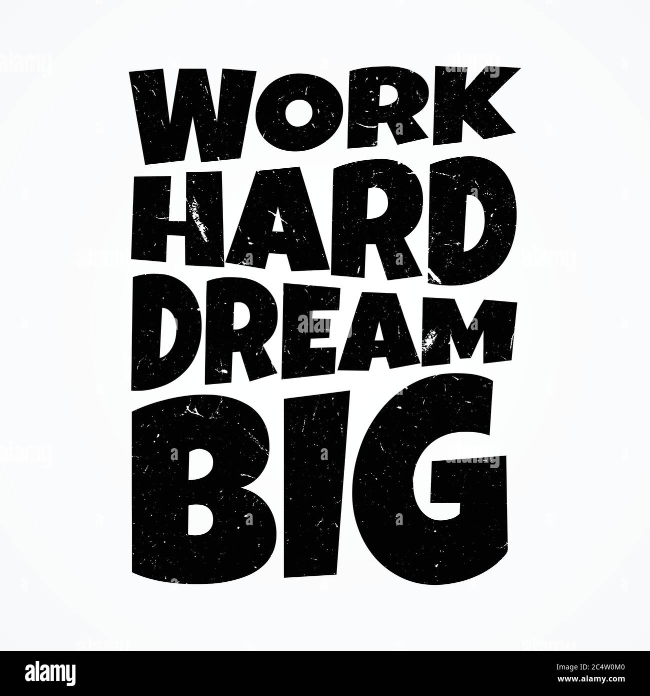Work hard dream big shirt and apparel design with grunge effect and