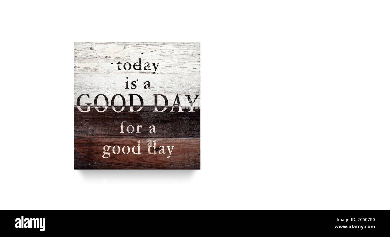 Motivation words Today is a Good Day for a Good day ...
