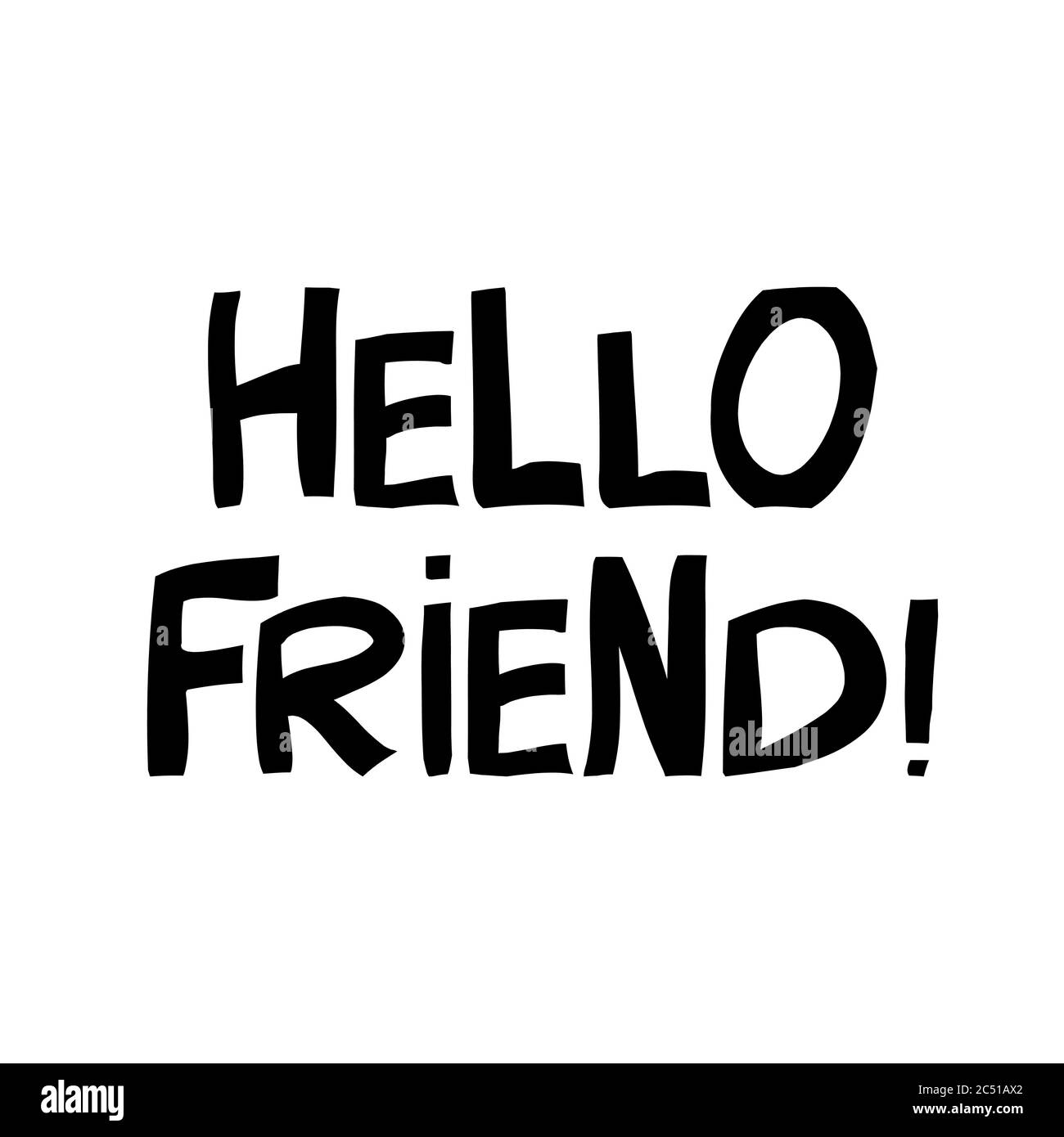 Hello friend hi-res stock photography and images - Alamy