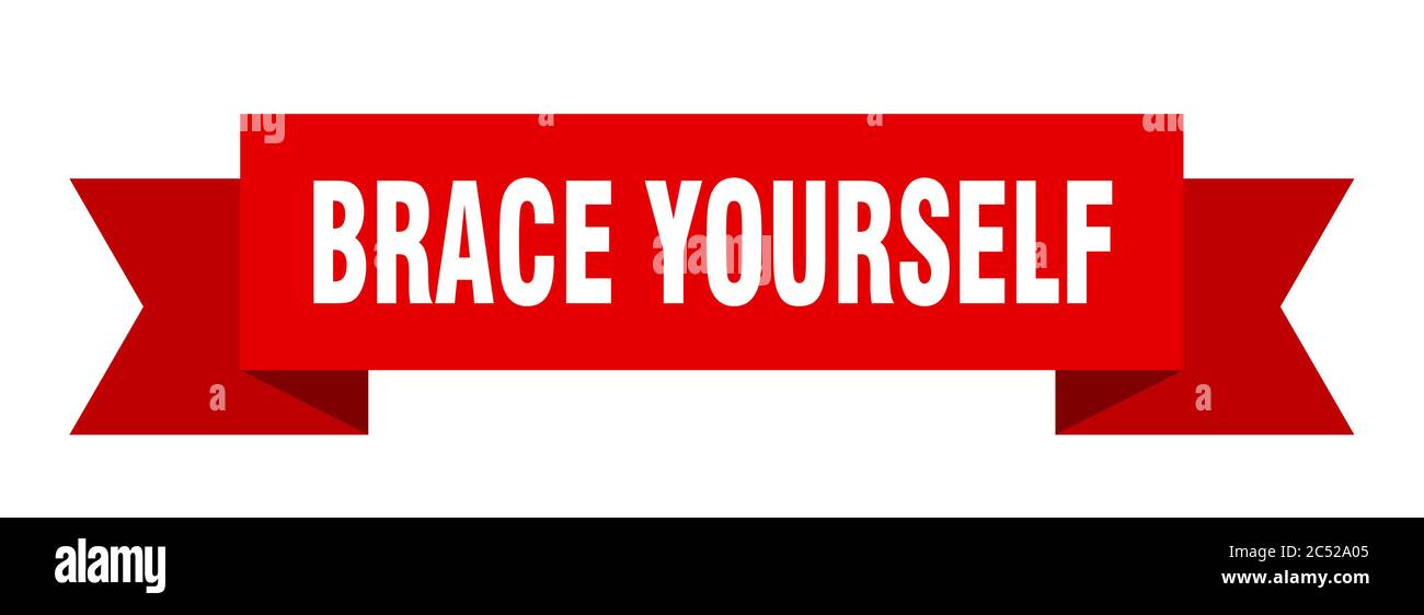 brace yourself ribbon. brace yourself isolated band sign. brace