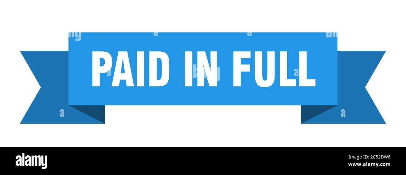 paid in full ribbon. paid in full isolated band sign. paid in full ...