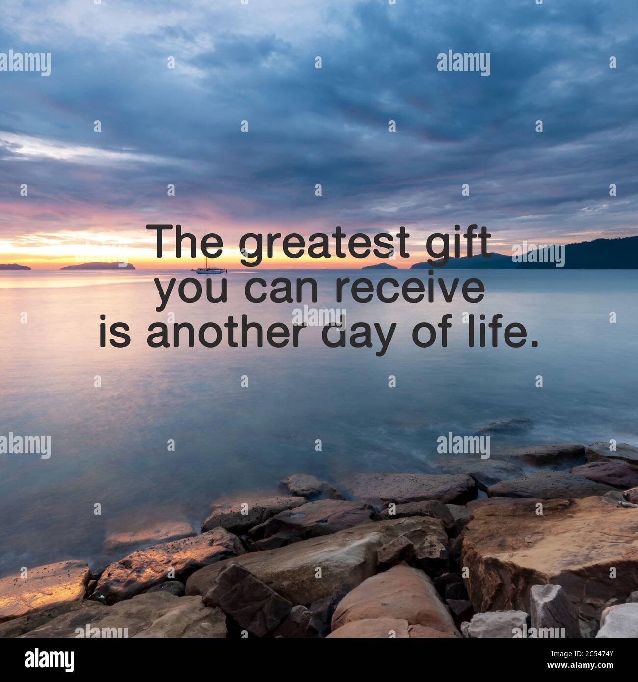 Life inspirational and motivation quotes - The greatest gift you can receive is another day of life Stock Photo