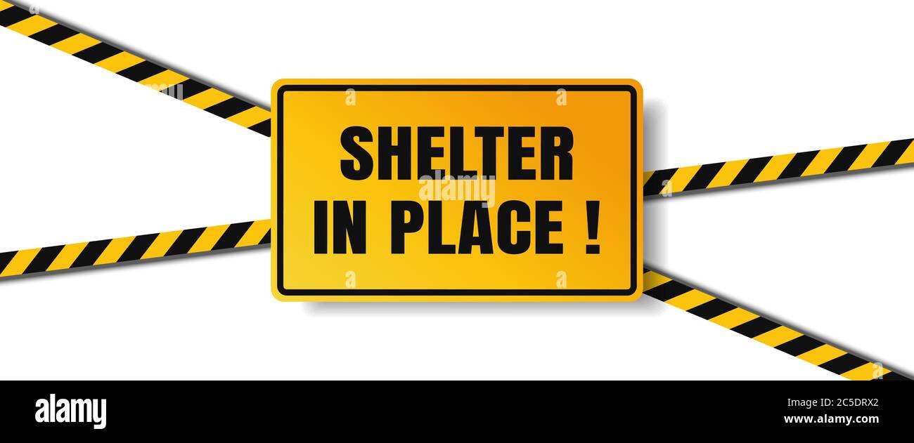 Vector of Shelter in Place or Stay at Home or Self Quarantine Yellow Rectangle Shape Sign with Caution Tape. To Stop Coronavirus or Covid 19 Spreading Stock Vector