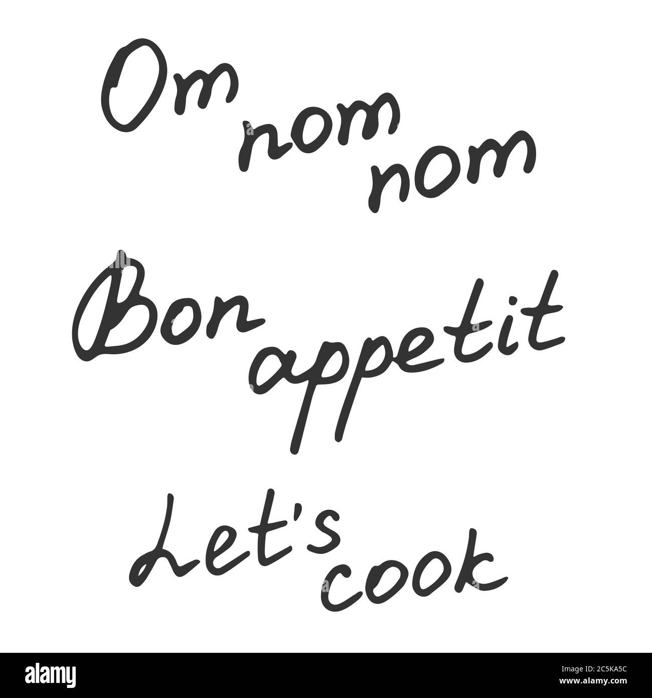 Hand written inscriptions. Om nom nom. Bon appetit. Let s cook. Kitchen hand drawn quotes. Vector Stock Vector
