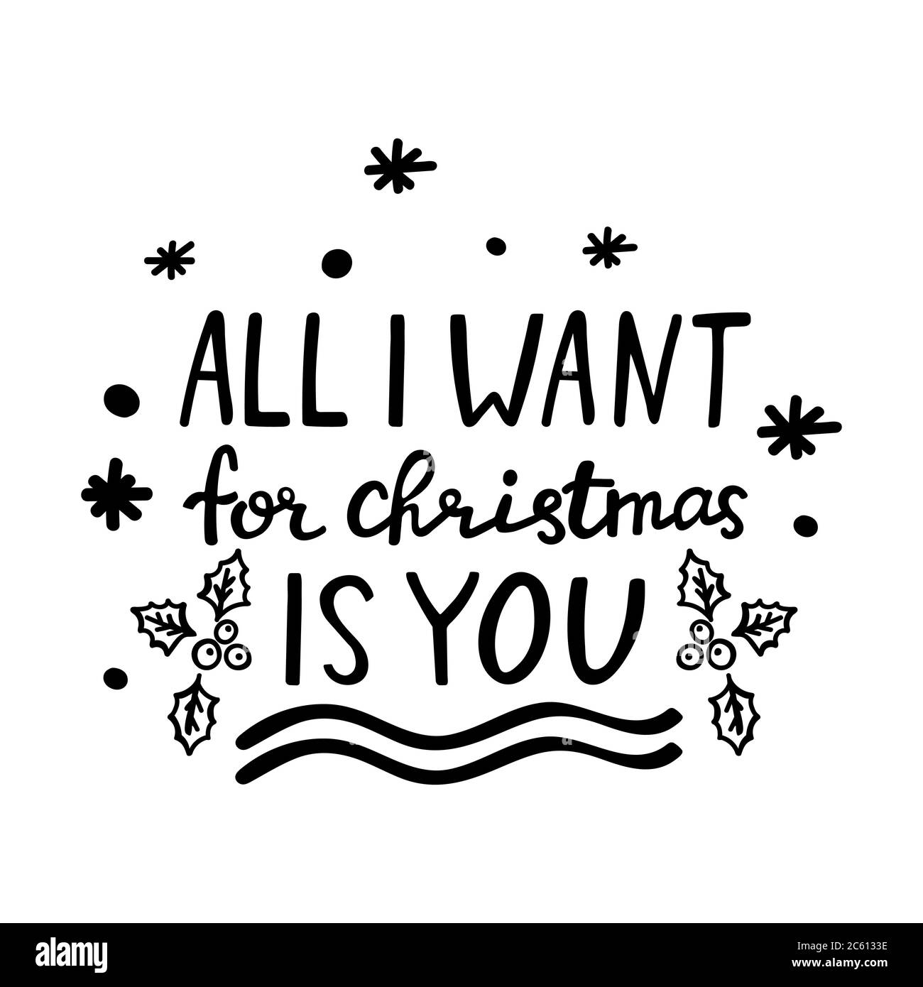 Hand lettering Christmas quote All I want for christmas is you. Holiday design element on white background. Xmas card with hand drawn sign. Stock Vector