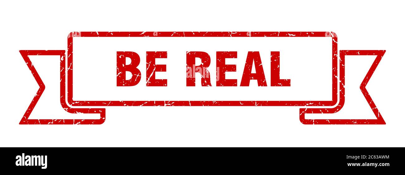 Be Real Examples be real ribbon. be real grunge band sign. be real banner Stock Vector ...