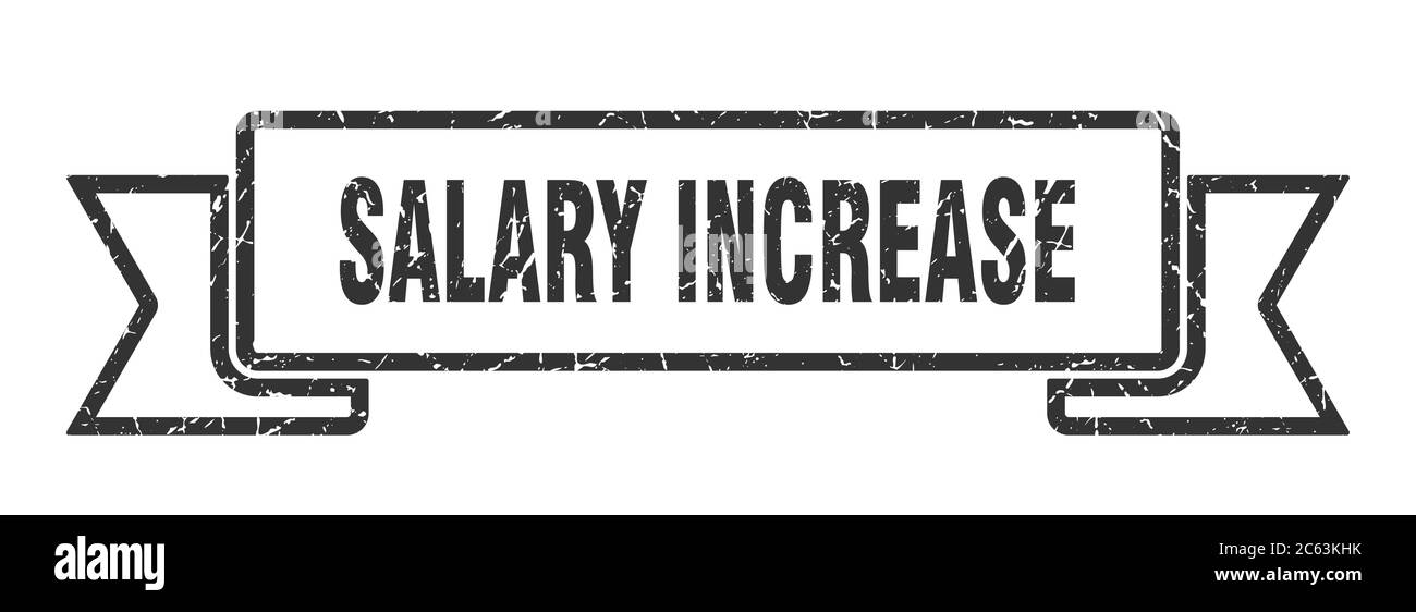 salary increase ribbon. salary increase grunge band sign. salary