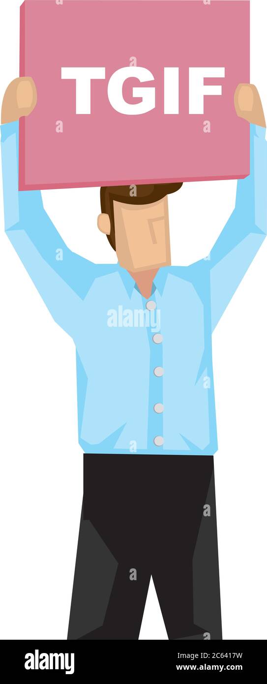 Businessman with a placecard with TGIF on it. Concept of celebrating  weekend or weekend holiday. Isolated vector illustration Stock Vector Image  & Art - Alamy
