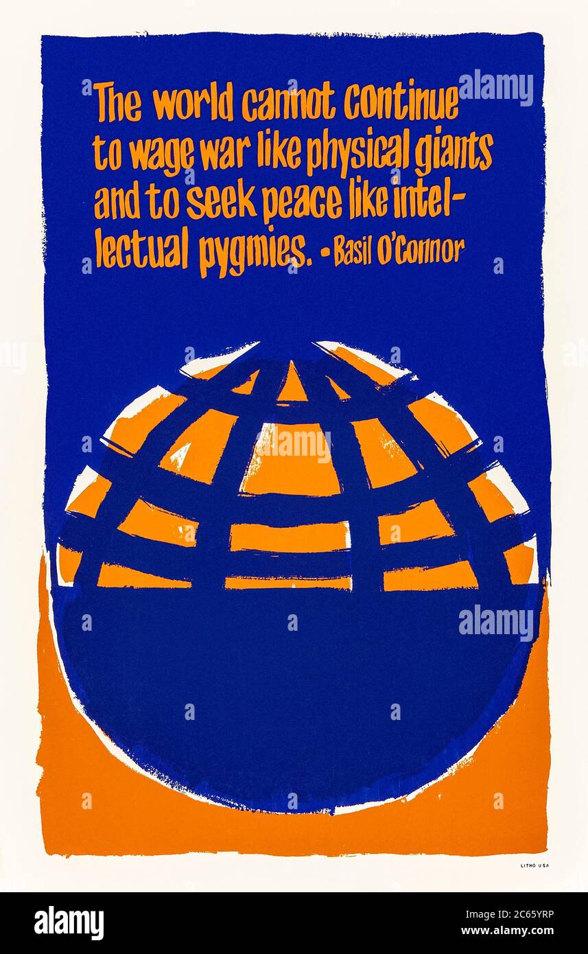 “The world cannot continue to wage war like physical giants and to seek peace like intellectual pygmies.” Basil O’Connor (1892-1972), former president of the League of Red Cross Societies poster, 1969 anti-war poster, artist unknown. Stock Photo