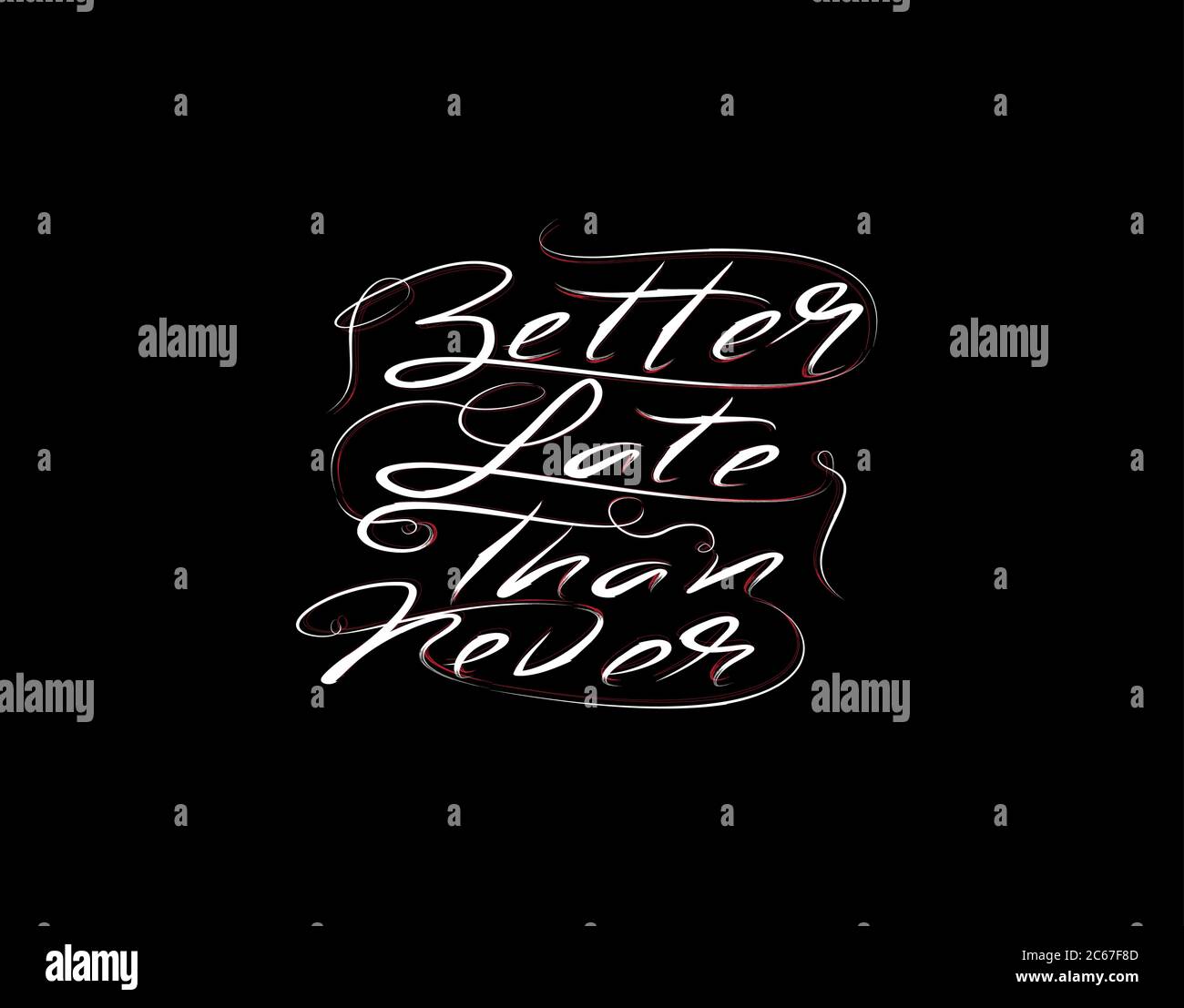Better Late Than Never Lettering Text on Black background in vector ...