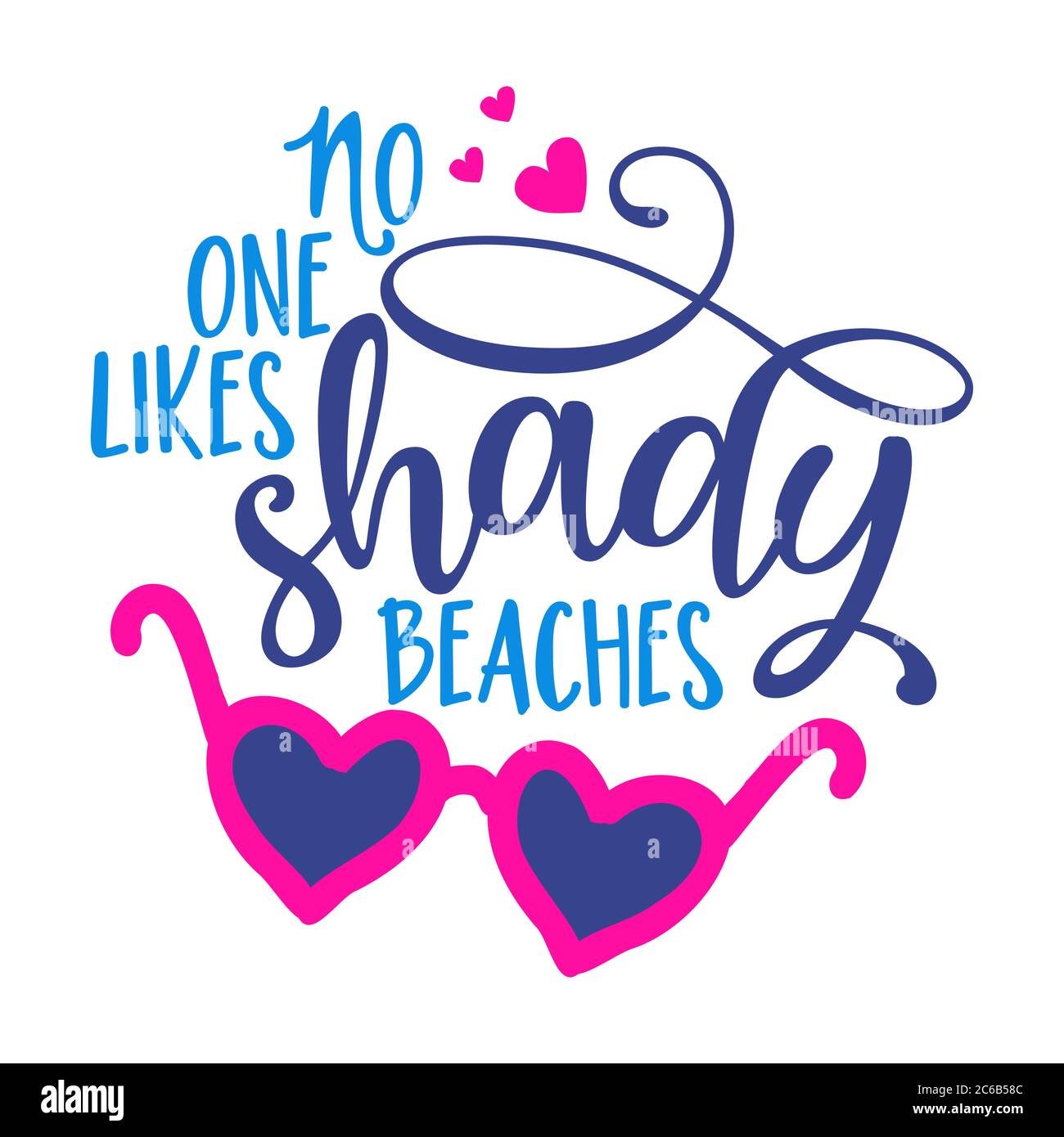 No one likes shady beaches - pink heart shape sunglasses with lovely summer quote. Cute hand drawn eyewear. Fun happy doodles for advertising, t shirt Stock Vector