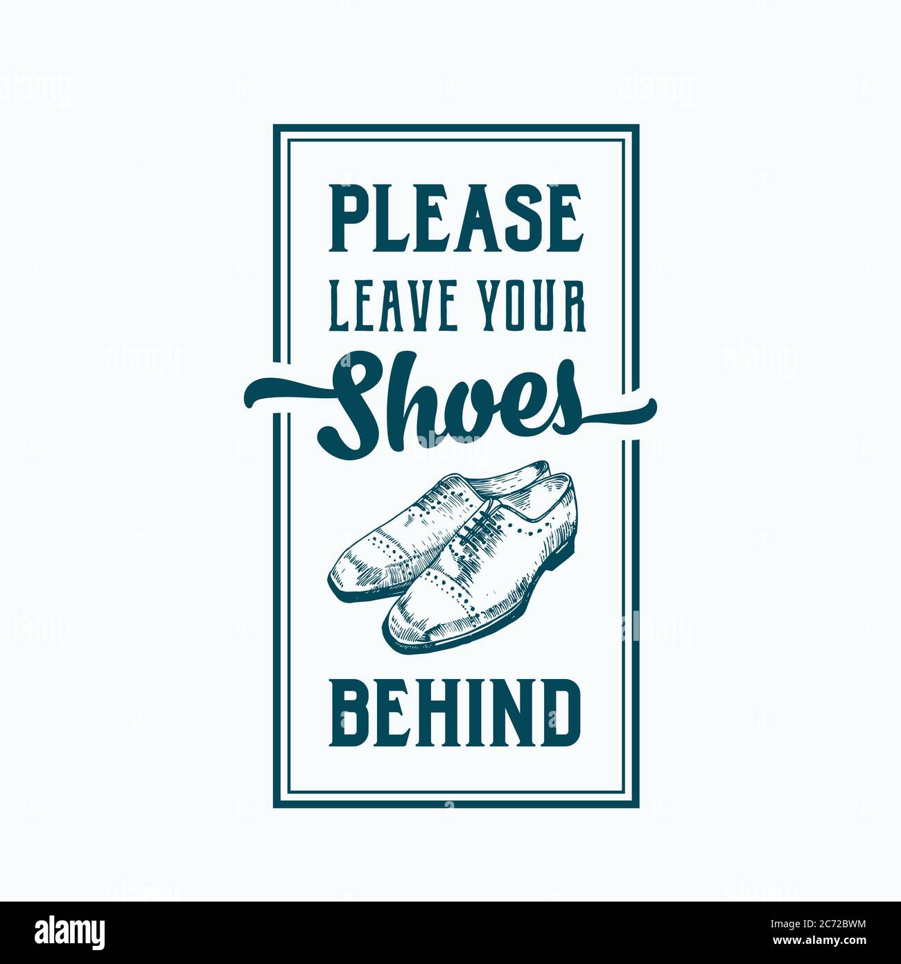 Please Leave Your Shoes Behind. Abstract Vector Sign, Label or Poster. Hand Drawn Shoe Pair with Retro Typography. Vintage Style Card, Banner or Stock Vector