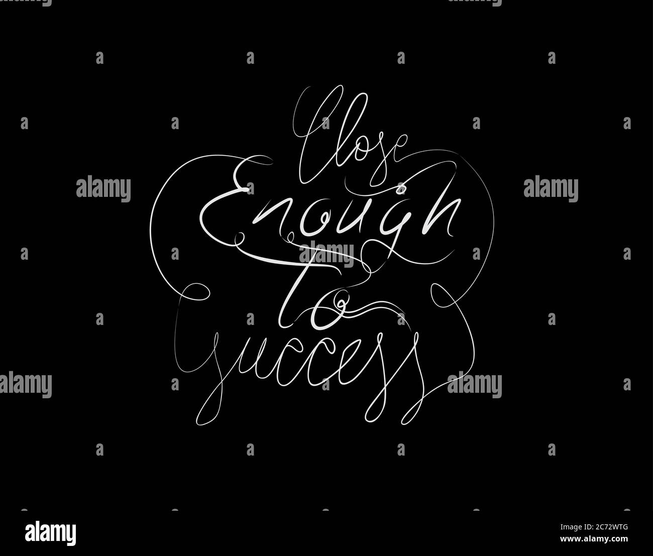 Close Enough To Success Lettering Text on Black background in vector illustration Stock Vector