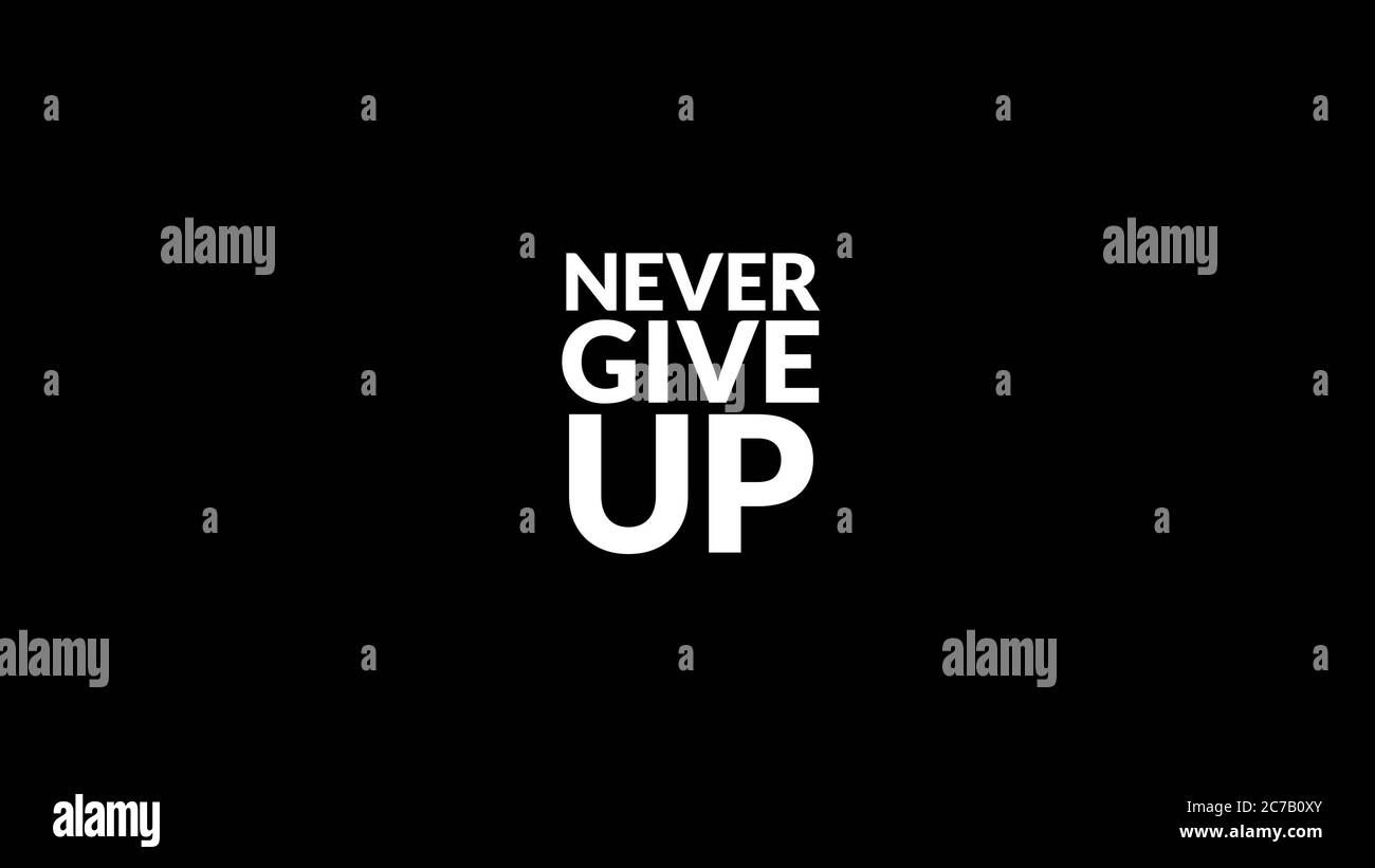 Never Give Up. Motivational quote on black background Stock Photo ...