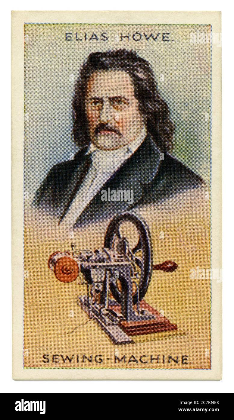 An old cigarette card (c. 1929) with a portrait of Elias Howe and an illustration of his sewing machine. Elias Howe Jr. (1819–1867) was an American inventor best known for his creation of the modern lockstitch sewing machine. Howe was not the first to conceive of the idea of a sewing machine. However, Howe originated significant refinements to the design concepts of his predecessors and in 1846, he was awarded the first United States patent for a sewing machine using a lockstitch design. Between 1865 and 1867, Elias established The Howe Machine Co. in Bridgeport, Connecticut. Stock Photo