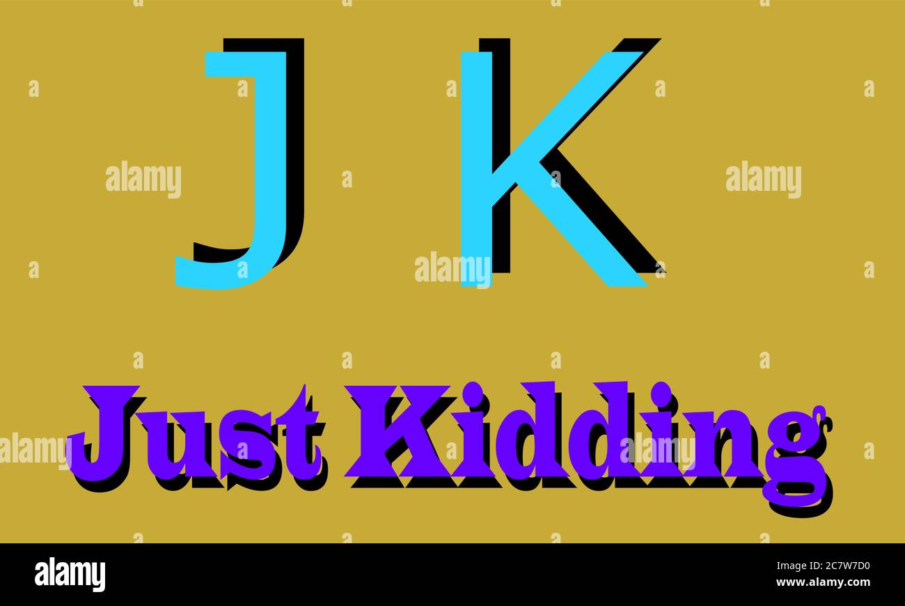 Just kidding abbreviation is displayed with text and symbolic pattern on  educational background for thought prints Stock Vector Image & Art - Alamy