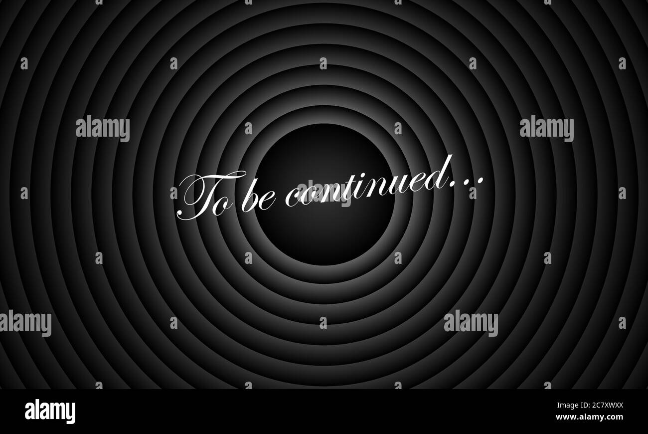 To be continued comic book title on black circle old film background
