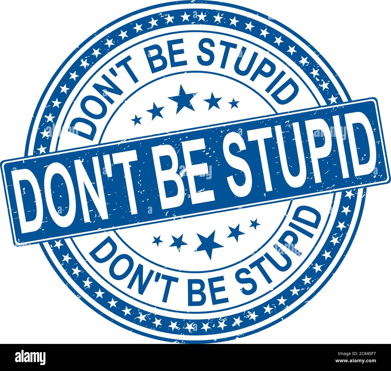 Don t Be Stupid Blue Round Grunge Vintage Sign Stock Vector Image don-t-be-stupid-blue-round-grunge-vintage-sign-stock-vector-image