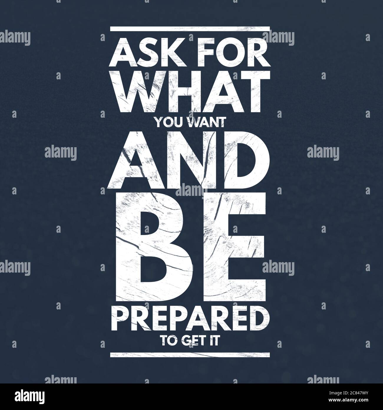 Inspirational Quotes Ask for what you want and be prepared to get it,  positive, inspiration, motivation Stock Photo - Alamy