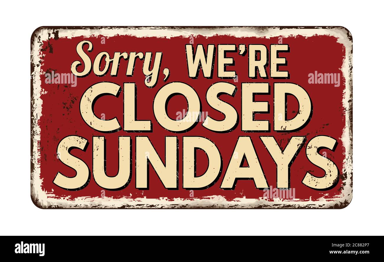 Sorry, we're closed sundays vintage rusty metal sign on a white background, vector illustration Stock Vector